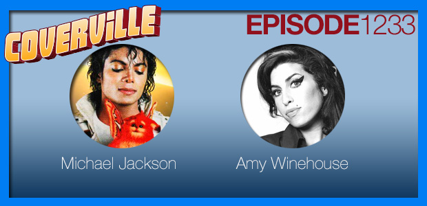 Coverville 1233: Cover Stories for Michael Jackson and Amy Winehouse